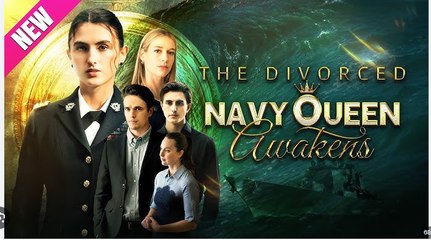 The Divorced Navy Queen Awakens Full Movies English Sub – FULL HD MOVIE [Eng Sub]