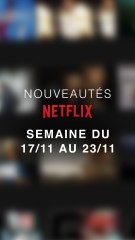 Les nouveautés Netflix du 17/11 au 23/11 !