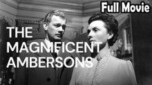 The Magnificent Ambersons (1942) Watch HD