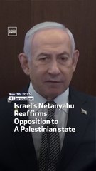 Israel’s Netanyahu Reaffirms Opposition to A Palestinian state