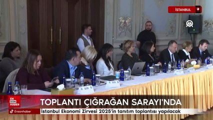 İstanbul Ekonomi Zirvesi 2025'in tanıtım toplantısı Çırağan Sarayı'nda yapılacak