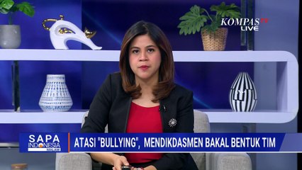 Maraknya Kasus Bullying, Mendikdasmen Bakal Atasi Dengan Bentuk Tim | SAPA MALAM