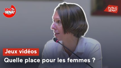 100% Sénat - Jeux vidéo : quelle place pour les femmes ?