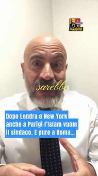 Paragone - Dopo Londra e New York anche a Parigi l’Islam vuole il sindaco. E pure a Roma… (17.11.25)