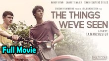 The Things We Have Seen (2017) Watch HD
