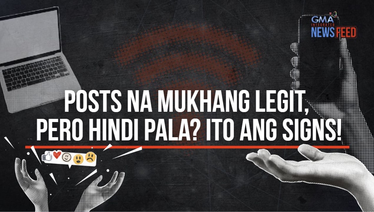 Posts na mukhang legit, pero hindi pala? Ito ang signs! | GMA Integrated Newsfeed