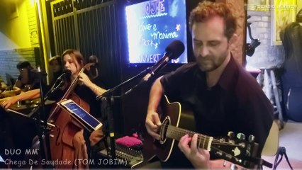 20251115 DUO MM - Chega De Saudade (TOM JOBIM)
