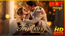 The CEO's Tempting Secretary | Full Movie HD - Best Drama ShortFilms Hot Romance CEO
