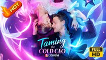 Taming the Cold CEO | Full Movie HD - SweetRomance Love Drama ShortFilms Hot