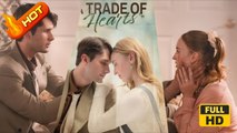 A Trade of Hearts | Full Movie HD - SweetRomance Romantic Love Drama ShortFilms Hot