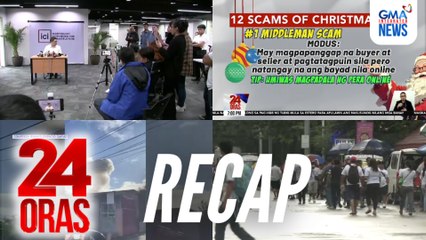 24 Oras: (Part 2) 12 Scams of Christmas | Sumabog na iligal na pagawaan ng paputok | Day 2 ng INC rally, atbp.