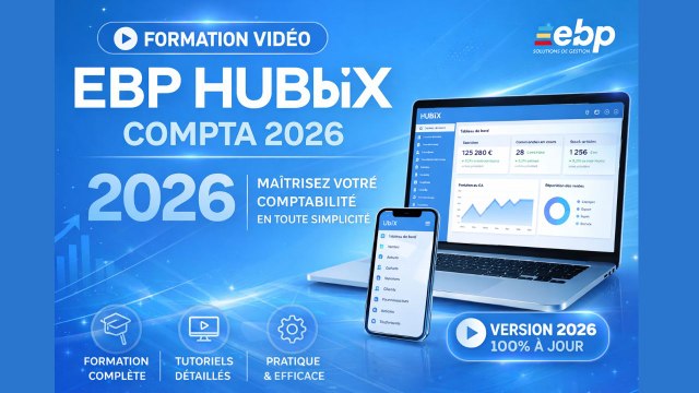 EBP HUBBIX compta 2026 : Formation Complète (31 Tutos) pour Maîtriser Votre Comptabilité d'Entreprise