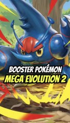 Les meilleurs booster sont les Mega evolution 2 !