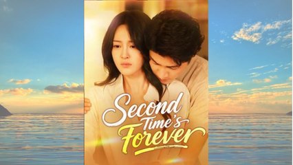Second Time's Forever #Dramabox