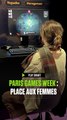 BRANCHÉ ! - Paris Games Week 2025, place aux femmes ?
