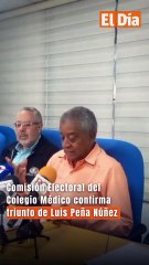 Comisión Electoral del Colegio Médico confirma triunfo de Luis Peña Núñez