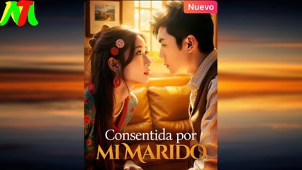 Consentida por mi Marido En Español