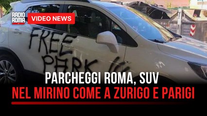 Parcheggi Roma, Suv nel mirino come a Zurigo e Parigi