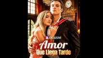Amor Que Llega Tarde - Full Movie