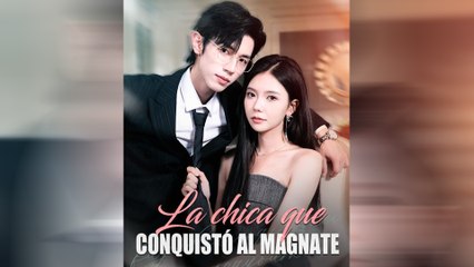 La Chica Que Conquistó Al Magnate (Doblado) Episodio Completo