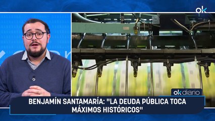 CONEXIÓN | Benjamín Santamaría: "La deuda pública toca máximos históricos"