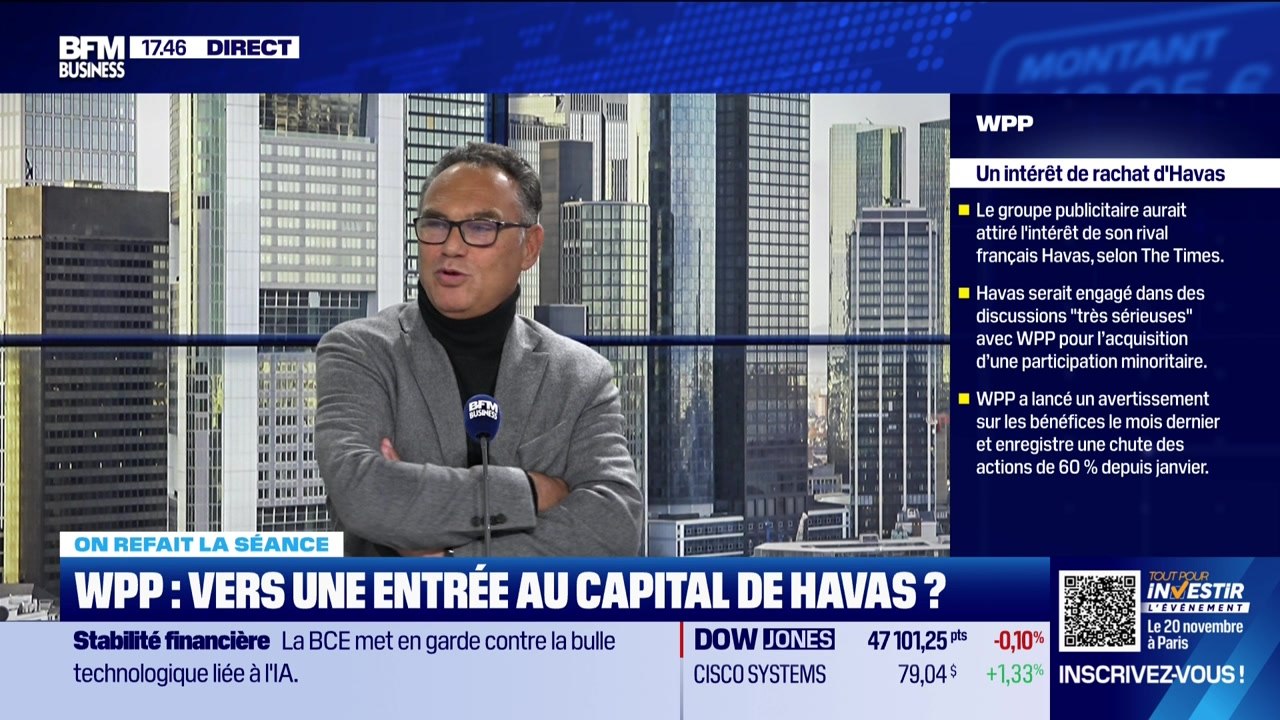 On refait la séance : "Havas recule, possible acquisition du britannique WPP" - 17/11