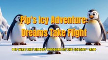 Pip's Icy Adventure Dreams Take Flight