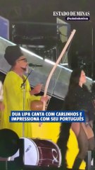 Dua Lipa impressiona ao cantar tão bem em português