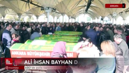 ABD’de polis tarafından öldürülen Bayhan’ın cenazesi toprağa verildi