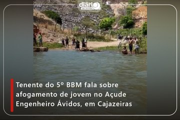 Tenente do 5º BBM fala sobre afogamento de jovem no Açude Engenheiro Ávidos, em Cajazeiras