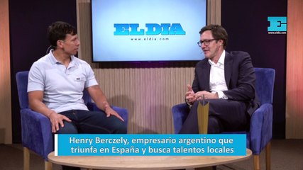Henry Berczely, empresario argentino que triunfa en España y busca talentos locales