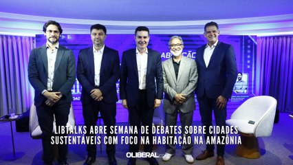 LibTalks abre semana de debates sobre cidades sustentáveis com foco na habitação na Amazônia