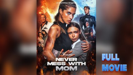 🌷 Never Mess With Mom Full Movie