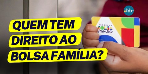 BOLSA FAMÍLIA: QUEM TEM DIREITO? (veja as regras oficiais da CAIXA)