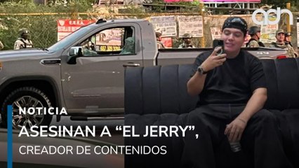 Asesinan a "El Jerry", creador de contenidos en redes sociales