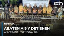 Abaten a 5 criminales y detienen a 9 tras enfrentamiento en Sinaloa