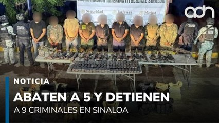 Abaten a 5 criminales y detienen a 9 tras enfrentamiento en Sinaloa