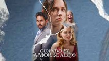 Cuando El Amor Se Alejó - Full Movie