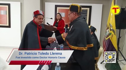 AGENTE FISCAL DR. PATRICIO TOLEDO LLERENA RECIBIÓ EL SELECTO DOCTORADO HONORIS CAUSA