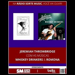 JEREMIAH THROWBRIDGE - WHISKEY DRINKERS & ROMONA