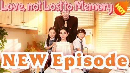 Love, Not Lost to Memory (Netshort)