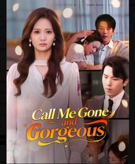 Call Me Gone and Gorgeous Chinese Drama - English Sub