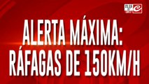 Alerta máxima: ráfagas de 150 km/h