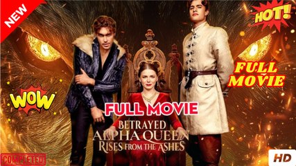 Betrayed Alpha Queen Rises form the Ashes - Full - Video Dailymotion