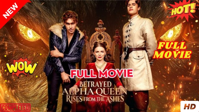 Betrayed Alpha Queen Rises form the Ashes - Full - Video Dailymotion