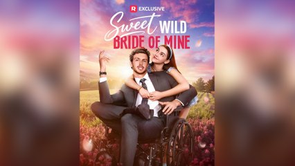 Sweet Wild Bride Of Mine Full Episodes