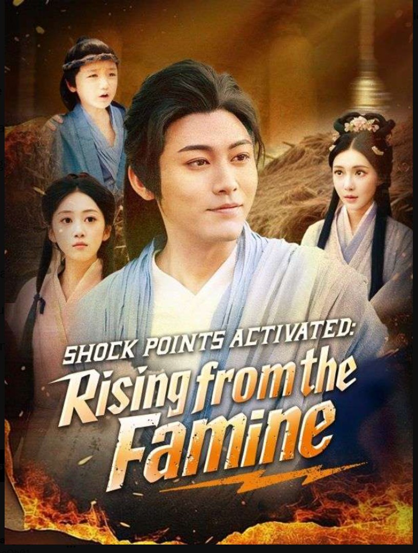Shock Points Activated Rising from the Famine Chinese Drama - English Sub