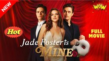 Jade Foster Is Mine (2025) - FULL [Eng Sub]