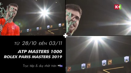 ATP Masters 1000 Rolex Paris Masters 2019 | Trailer trên K+PC HD