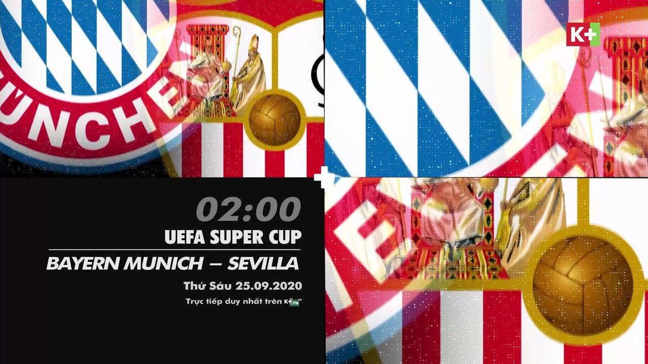 Siêu Cúp Châu Âu - UEFA Super Cup 2020 : BAYERN MUNICH - SEVILLA | Trailer trên K+PM HD
